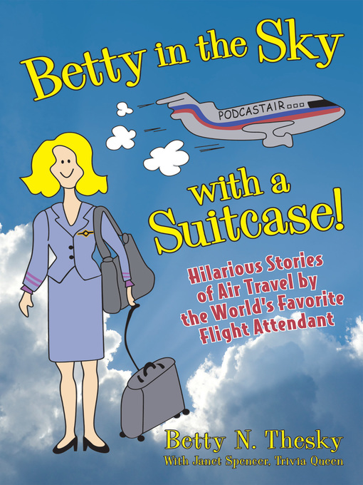 Title details for Betty in the Sky with a Suitcase by Betty N. Thesky - Available